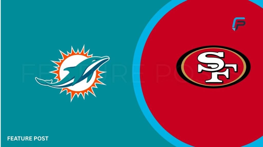 Miami Dolphins vs San Francisco 49ers