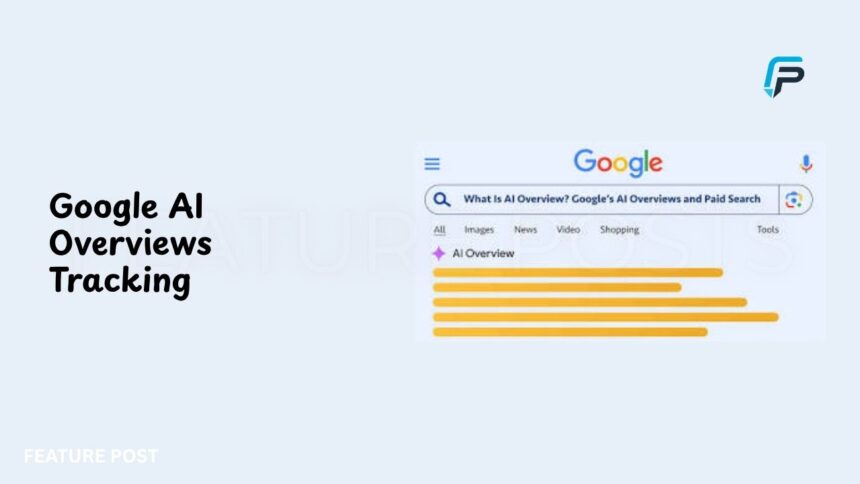 Google AI Overviews Tracking
